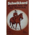 Schwikkard of Natal and the Old Transvaal Cecil Cowley