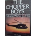 The Chopper Boys Helicopter Warfare in Africa Al J Venter