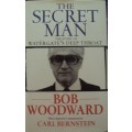 The Secret Man: The Story of Watergate`s Deep Throat Bob Woodward