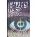 Liberty in the Age of Terror: A Defence of Civil Liberties and Enlightenment Values A C Grayling