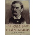 The Dark Stream: The Story Of Eugène Marais Leon Rousseau