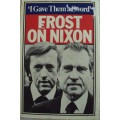 I Gave Them a Sword: Frost on Nixon David Frost