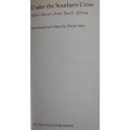 UNDER THE SOUTHERN CROSS: SHORT STORIES FROM SOUTH AFRICA Edited by David Adey