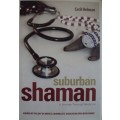 Suburban Shaman A Journey Through Medicine  Cecil Helman