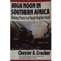 High Noon In Southern Africa Making Peace in a Rough Neighborhood - Chester A Crocker