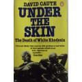 Under The Skin The Death of White Rhodesia  David Caute