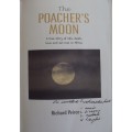 The Poachers Moon A True Story of Life, Death, Love and Survival in Africa Richard Peirce