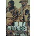 The New Mercenaries The History of the Mercenary from the Congo to the Seychelles  Anthony Mockler
