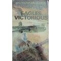 Eagles Victorious The SAAF in Italy and the Mediterranean 1943 - 1945 Author: H J Martin Neil Orpen