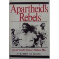 Apartheids Rebels  Inside South Africas Hidden War  Stephen M Davis