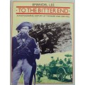 To The Bitter End A Photographic History of the Boer 1899 -1902 Emanoel Lee