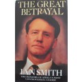 The Great Betrayal: The Memoirs of Ian Douglas Smith  Signed by the Author