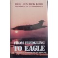 From Fledgling To Eagle The South African Airforce  During The Border War  Dick Lord