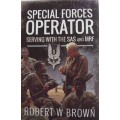 Special Forces Operator Serving with the SAS and MRF    Robert W Brown  Signed by the author