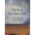Adrift on the Open Veld The Anglo-Boer War and its Aftermath 1899  1944 Deneys Reitz