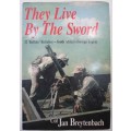 They Live By The Sword: 32 'Buffalo' Battalion, South Africa's...- Col Jan Breytenbach - Lemur, 1990