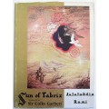 Sun of Tabriz: A Lyrical Introduction to Higher Metaphysics JALALUDDIN, RUMI (Signed! Colin Garbett)
