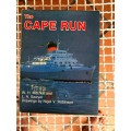 The Cape Run  - The Story of the Union-Castle Service t0 SA and the ships employed