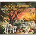 LP,John Edmond,Wild And Beautiful And Free,M:VG+,C:VG+,Label:Map (6).MPL 30005,Press:SA