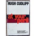 At your peril - Hugh Cudlipp