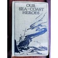 Our Sea-coast Heroes - Achilles Daunt