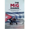 The MiG Diaries: Fighter pilot memoirs & accounts of Cuban, SAAF and Angolan air combat (SIGNED)