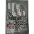 Killing Kebble  by Mandy Wiener--an Underworld Exposed.