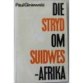 Die Stryd om Suidwes-Afrika deur Paul Giniewski-1966