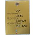 Van gister tot nou-Transvaalse Provinsiale Administrasie 1986--1994