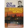 Bursting World by Guy Butler-An Autobiography 1936-1945
