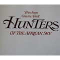 Hunters of the African sky by Peter Steyn and illustrations by Greame Arnott
