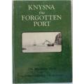 Knysna the forgotten port by Margaret Parkes & V.M. Williams. Signed by both authors-limited no.57