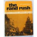 The Rand Rush 1886-1911 Johannesburg`s first 25 years in pictures by Eric Rosenthal