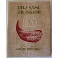 Thus came the English by Dorothy E. Rivett-Carnac