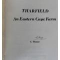 Tharfield  An Eastern Cape Farm by C. Thorpe. Signed!! Eastern Cape Pioneer history.