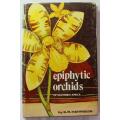 Epiphytic Orchids of Southern Africa by E.R. Harrison