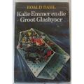 Kalie Emmer en die Groot Glashyser deur Roald Dahl.