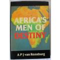 Africa`s men of Destiny by A.P.J. van Rensburg