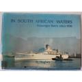 In South African Waters- Passenger liners since 1930 by D Hughes & P. Humphries