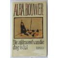 Die afdraand van die dag is kil deur Alba Bouwer.
