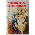 Where men still dream by Lawrence G. Green