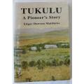 Tukulu by Edgar Dawson Matthews. A Pioneers`s Story. Eastern Cape history