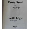 Dusty Road to Long Ago by Bartle Logie. Signed!! Eastern Cape History