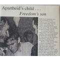 Apartheid`s child... Freedom`s son by Kin Bentley. Eastern Cape content.