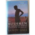 The Bushmen of Southern Africa by Sandy Gall. Slaughter of the innocent.