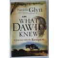 What Dawid knew by Patricia Glyn. A Journey with the Bushman Dawid Kruipers.