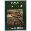 Damage by debt by Symond Fiske