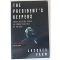 The President`s Keepers BY Jacques Pauw.