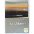 The Afrikaners by Hermann Giliomee. Biography of a People.