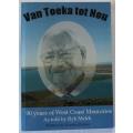 Van Toeka tot Nou by Monika Basson. 90 years of West Coast Memories as told by Ryk Melck